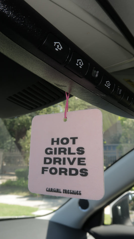 "Hot Girls Drive Fords" Car Freshie – Vanilla Rose