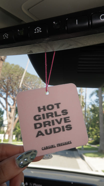 "Hot Girls Drive Audis" Car Freshie – Vanilla Rose