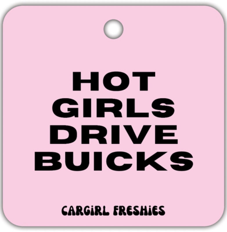 Pink "Hot Girls Drive Buicks" Car Freshener | Vanilla Rose Scent