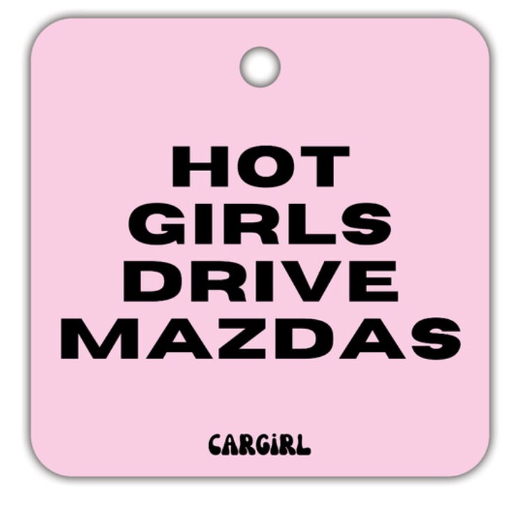 Hot Girls Drive Mazdas Car Freshener 3-Pack | Vanilla Rose Scent