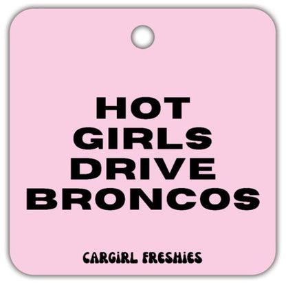 Pink "Hot Girls Drive Broncos" Vanilla Rose-Scented Car Freshener | Pink Accessories | Best Gifts for Women | Cute Car Freshies