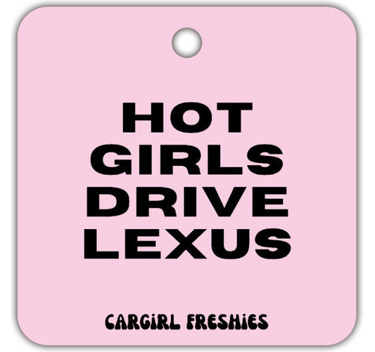 Pink "Hot Girls Drive Lexus" Vanilla-Scented Car Freshener | Pink Accessories | Best Gifts for Women | Cute Car Freshies