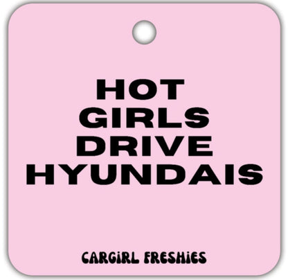 Pink "Hot Girls Drive Hyundais" Vanilla-Scented Car Freshener | Pink Accessories | Best Gifts for Women | Cute Car Freshies