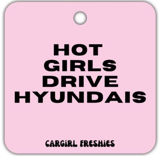 Pink "Hot Girls Drive Hyundais" Vanilla-Scented Car Freshener | Pink Accessories | Best Gifts for Women | Cute Car Freshies