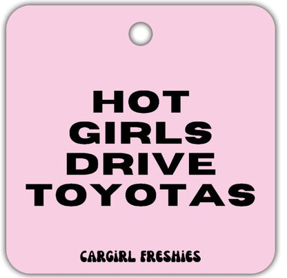Hot Girls Drive Toyotas Car Freshener | Vanilla Rose Scent