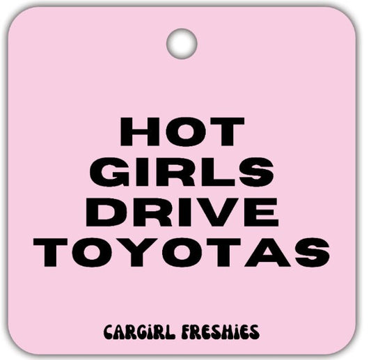 Hot Girls Drive Toyotas Car Freshener | Vanilla Rose Scent