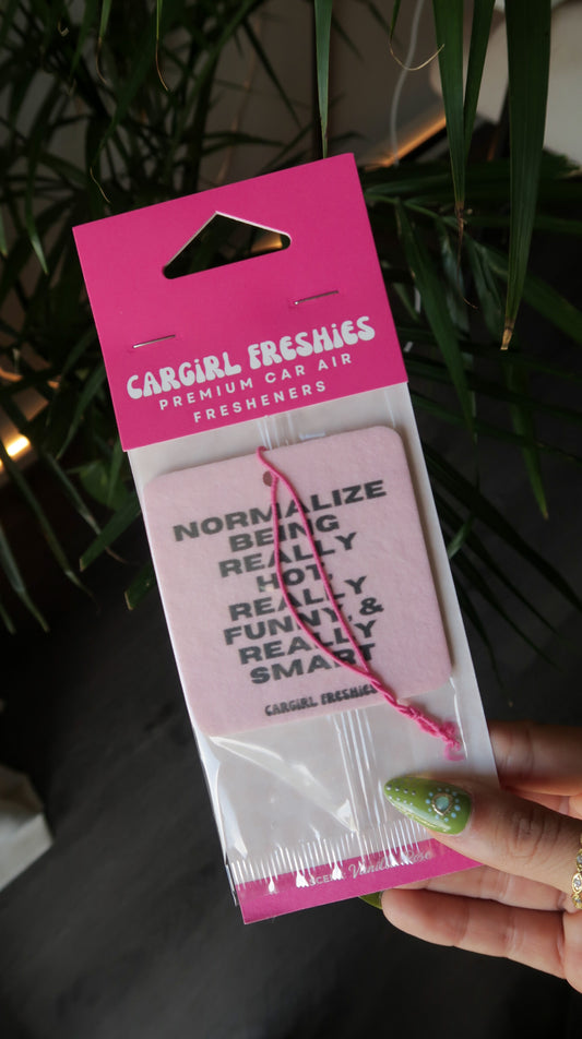 "Normalize Being Really Hot, Really Funny, and Really Smart" Car Freshie" 3-Pack – Vanilla Rose