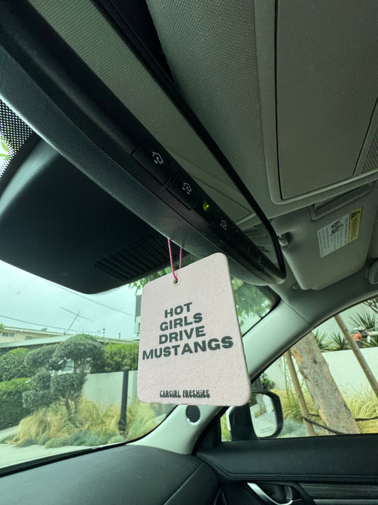 "Hot Girls Drive Mustangs" Car Freshie – Vanilla Rose