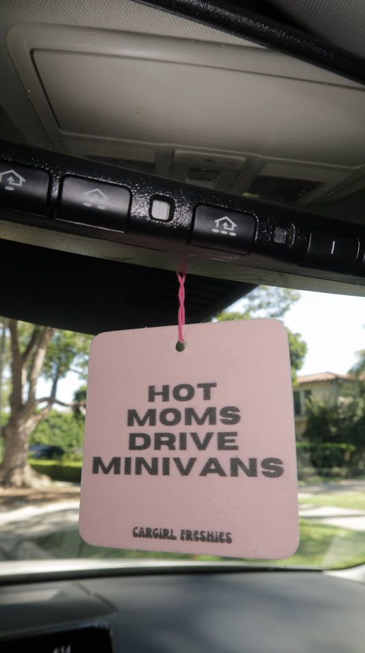 "Hot Moms Drive Minivans" Car Freshie – Vanilla Rose