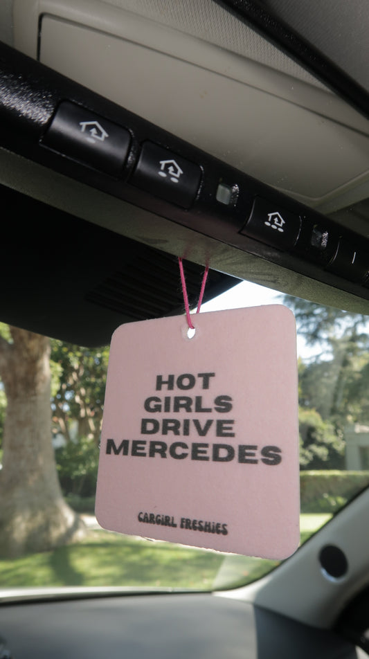"Hot Girls Drive Mercedes" Car Freshie – Vanilla Rose