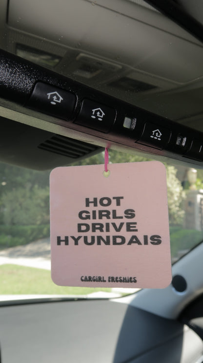 "Hot Girls Drive Hyundais" Car Freshie – Vanilla Rose