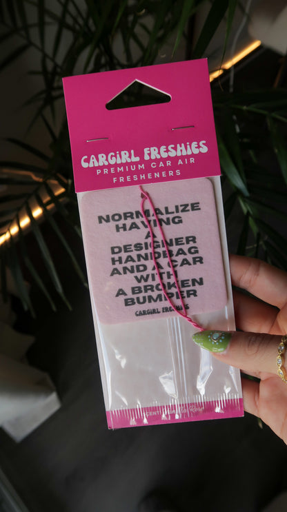 "Normalize Having a Designer Handbag and a Car with a Broken Bumper" Car Freshie – Vanilla Rose