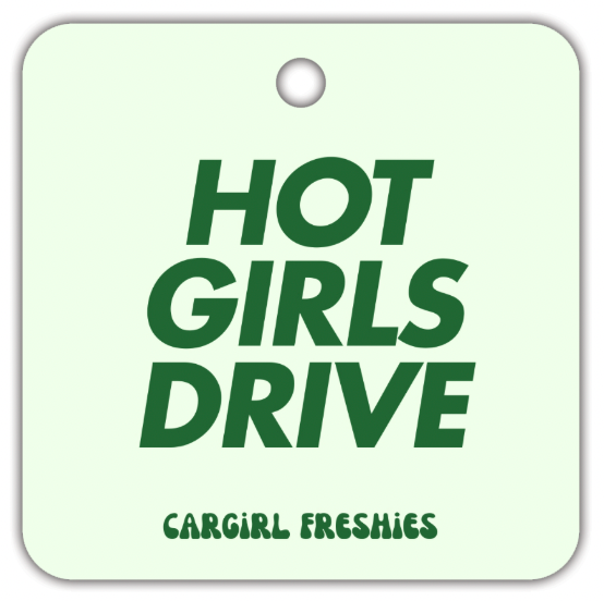"Hot Girls Drive" Car Freshie – Melon Dew