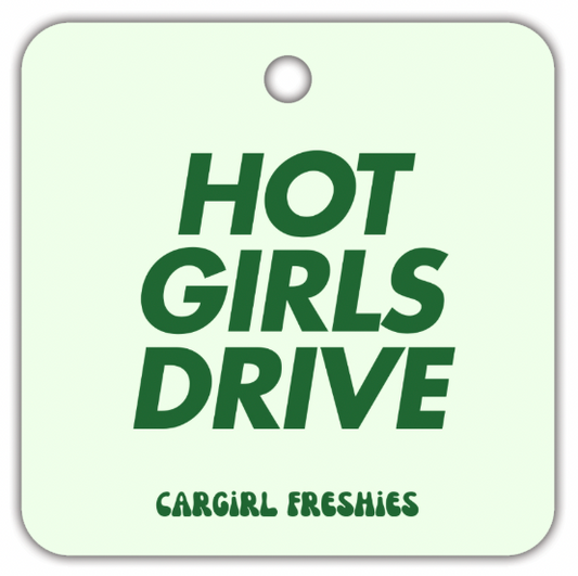 "Hot Girls Drive" Car Freshie – Melon Dew