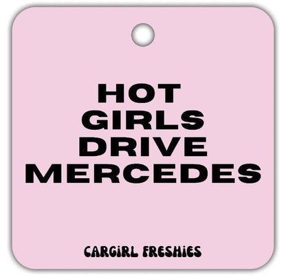 Pink "Hot Girls Drive Mercedes" Vanilla Rose-Scented Car Freshener | Pink Accessories | Best Gifts for Women | Car Freshies