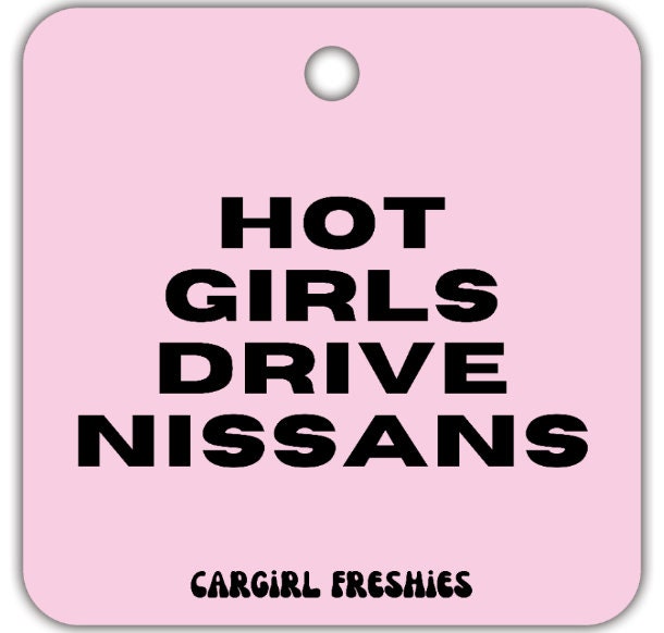 Pink "Hot Girls Drive Nissans" Vanilla Rose-Scented Car Freshener | Pink Accessories | Best Gifts for Women | Cute Car Freshies