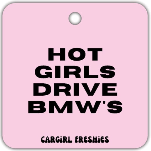 Pink "Hot Girls Drive BMW's" Vanilla Rose-Scented Car Freshener | Pink Accessories | Best Gifts for Women | Cute Car Freshies