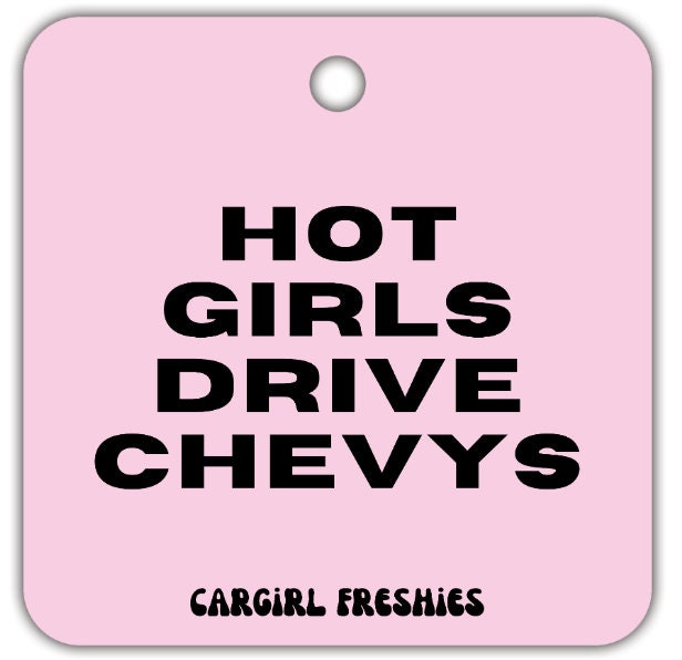 Hot Girls Drive Chevys Car Freshener | Vanilla Scent, Pink Car Accessory